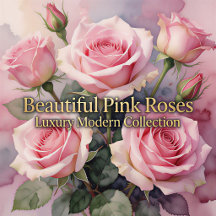 Beautiful Pink Roses Luxury Modern Collection