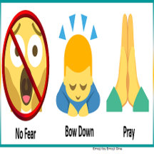 Emoji: No Fear. Bow Down. Pray.