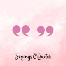  Sayings and Quotes