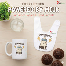 Powered by Milk: For Super Babies & Tired Parents