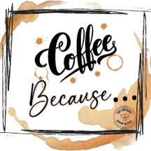 Coffee Because Collection 