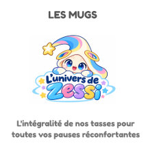 Collection Mugs et Tasses - L'univers de Zessi