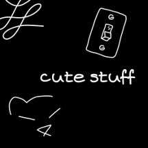 Cute Stuff