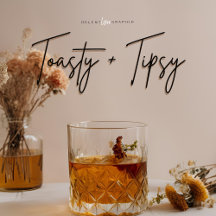 Toasty + Tipsy