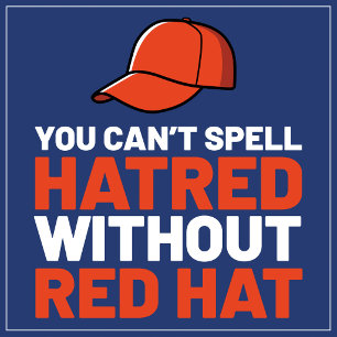 Poster Vous ne pouvez pas épeler la haine sans Red Hat