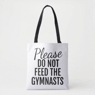 Svp n'alimentez pas aux gymnastes le sac
