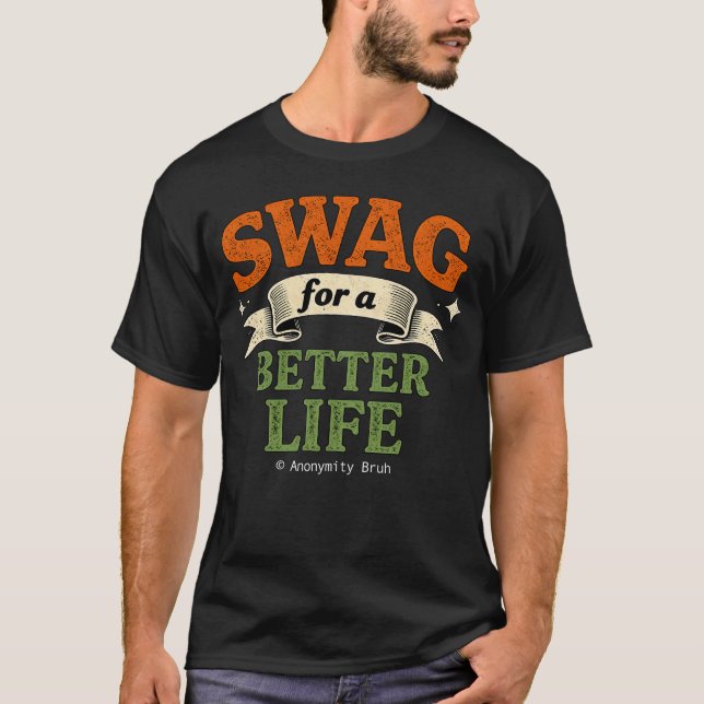 Swag for a Better Life - T-Shirt (Devant)