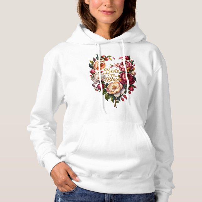 Sweat à capuche floral Born to Bloom pour femmes (Devant)