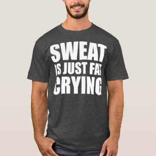 Sweat is Just Fat Crier Gym Citation 1 