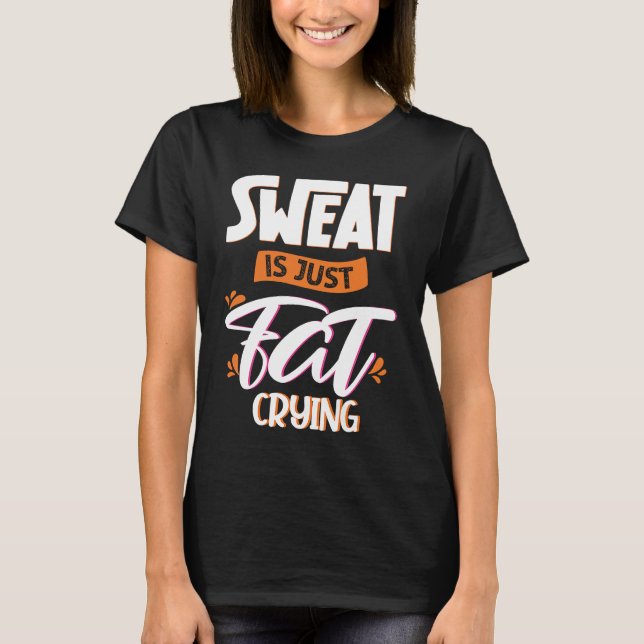 Sweat is just fat crying fitness gym workout  1 (Devant)