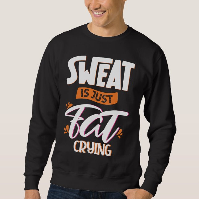 Sweat is just fat crying fitness gym workout  1 (Devant)