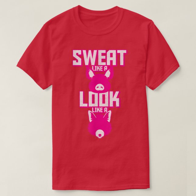 Sweat Like a Pig, Look Like a Fo, Workout Benefits (Design devant)