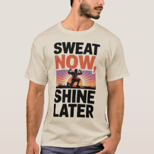 Sweat Now Shine Ultérieurement Motivational Fitnes