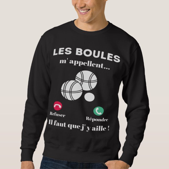 Sweat pétanque les boules m'appellent cadeau (Devant)