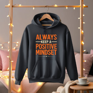 Sweat - shirt à capuche d'état d'esprit toujours p