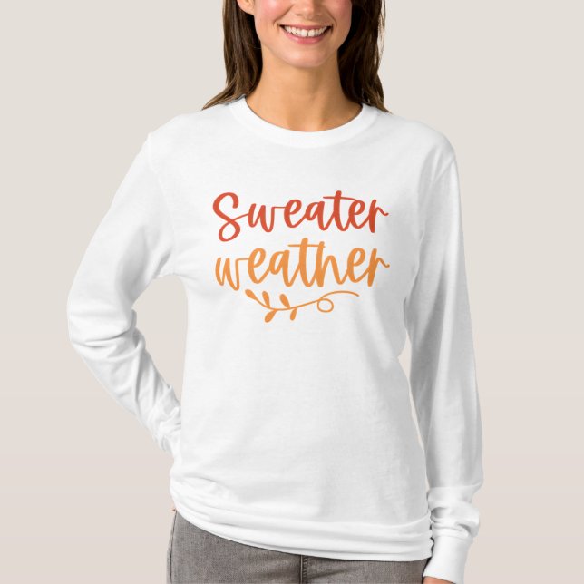 Sweater Weather t-shirt automne (Devant)