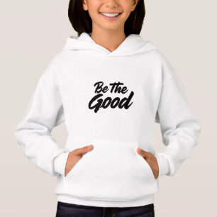 Sweats à citation motivationnelle « Be The Good »