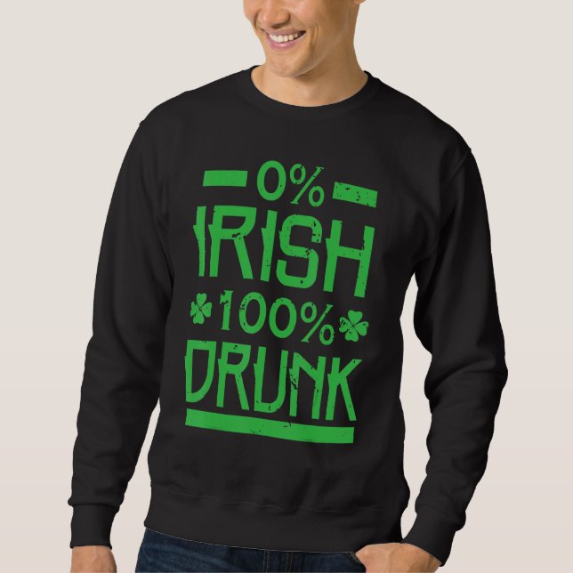 Sweatshirt 0 Irlandais 100 Drunk St. Patrick's Drinking (Devant)