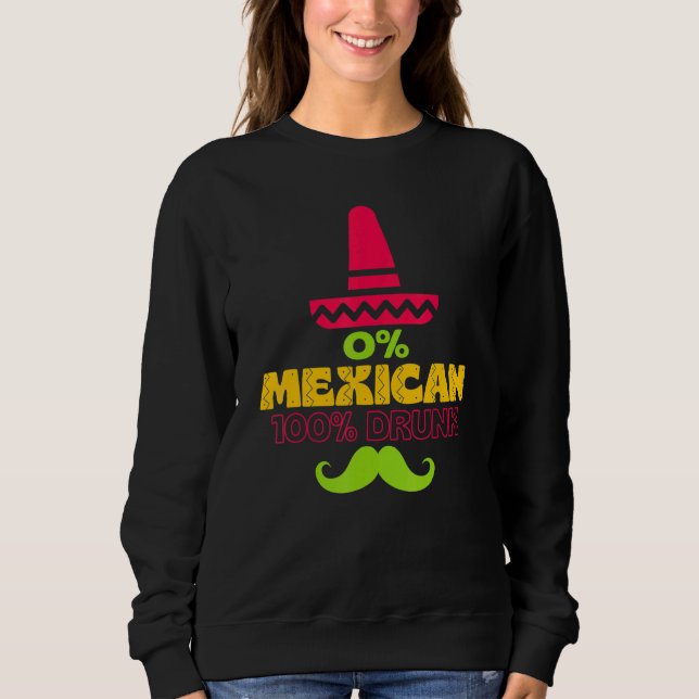 Sweatshirt 0 Mexicain 100 Drunk Cinco De Mayo De Drinko (Devant)