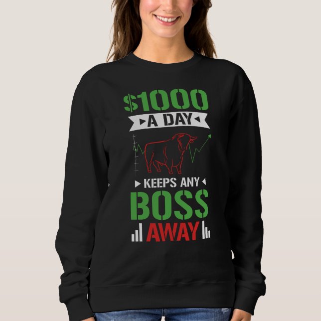 Sweatshirt $1000 A Day Stock Day Trading (Devant)