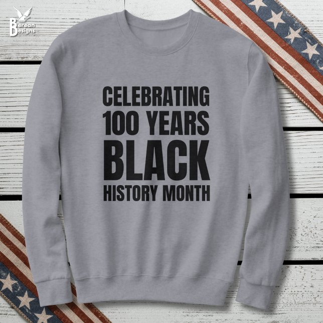 Sweatshirt 100 Ans Centenaire Mois de l'Histoire des Noirs (Celebrating 100 Years Black History Month Centennial Souvenir sweatshirt)