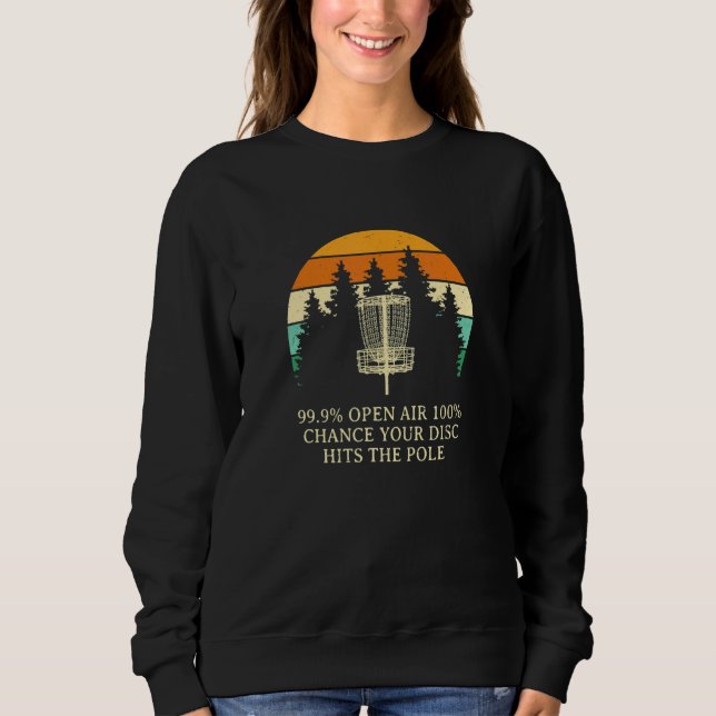 Sweatshirt 100 Chance Disque Hits Pole Disque Golf Humour Gol (Devant)