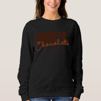 Sweatshirt 100 Chocolate Since 1977 Melanin Choc Lit Birthday