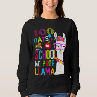 Sweatshirt 100 day of school long sleeve shirt 100th No Probl