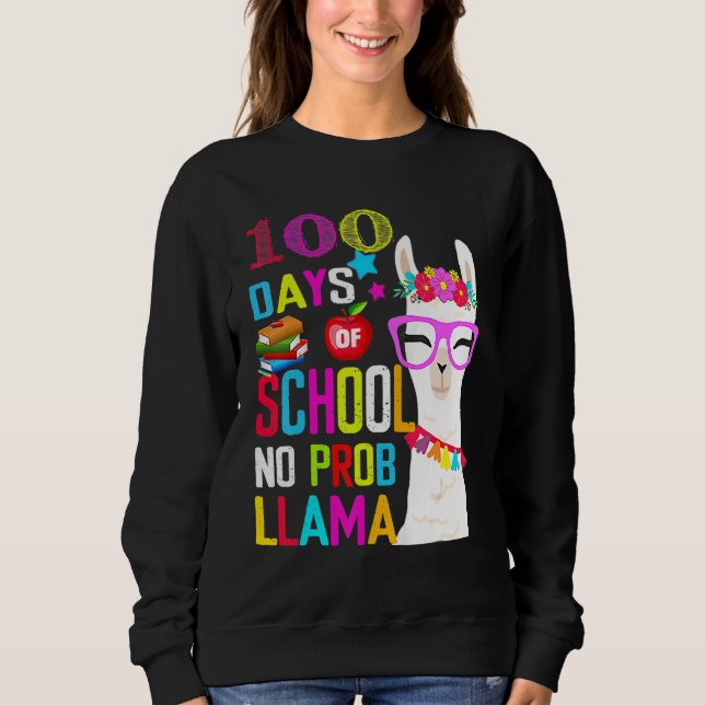 Sweatshirt 100 Day Of School Long Sleeve Shirt 100th No Probl (Devant)