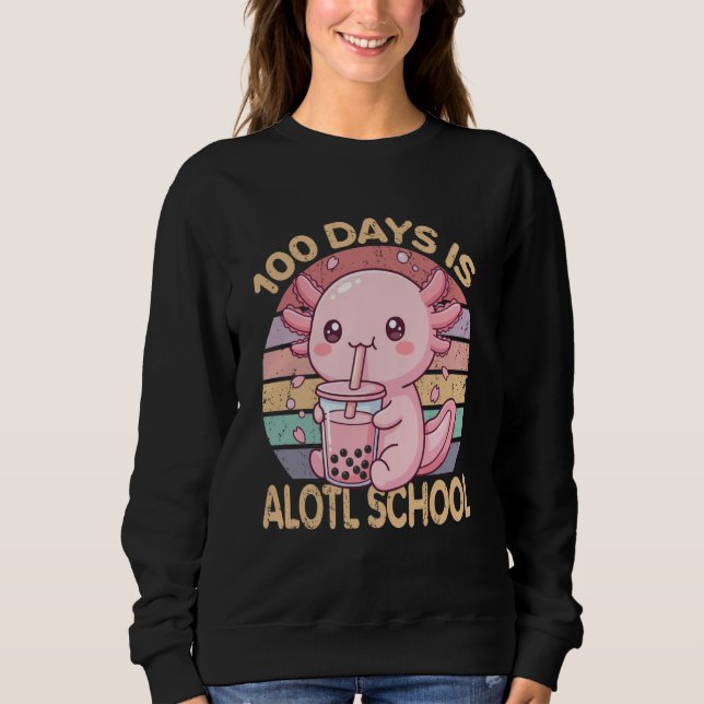 Sweatshirt 100 Days is Alotl School Funny 100th Day of School (Devant)