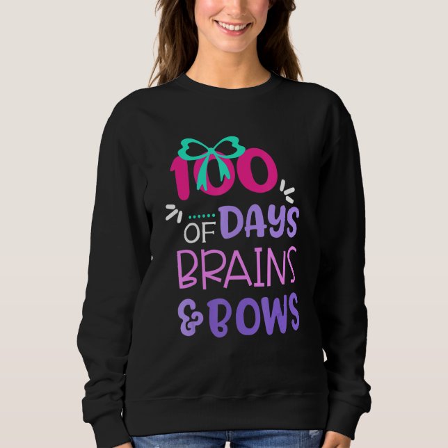 Sweatshirt 100 Days Of Brains And Bows Happy 100th Day Of Sch (Devant)
