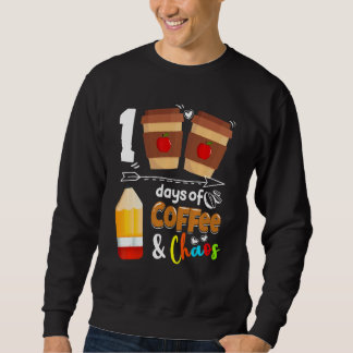 Sweatshirt 100 Days Of Coffee Chaos Teacher Happy 100 Days Of