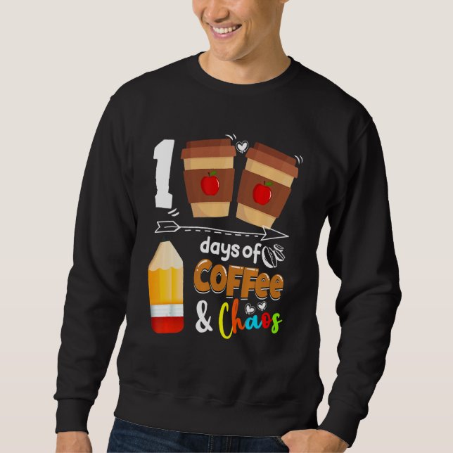Sweatshirt 100 Days Of Coffee Chaos Teacher Happy 100 Days Of (Devant)