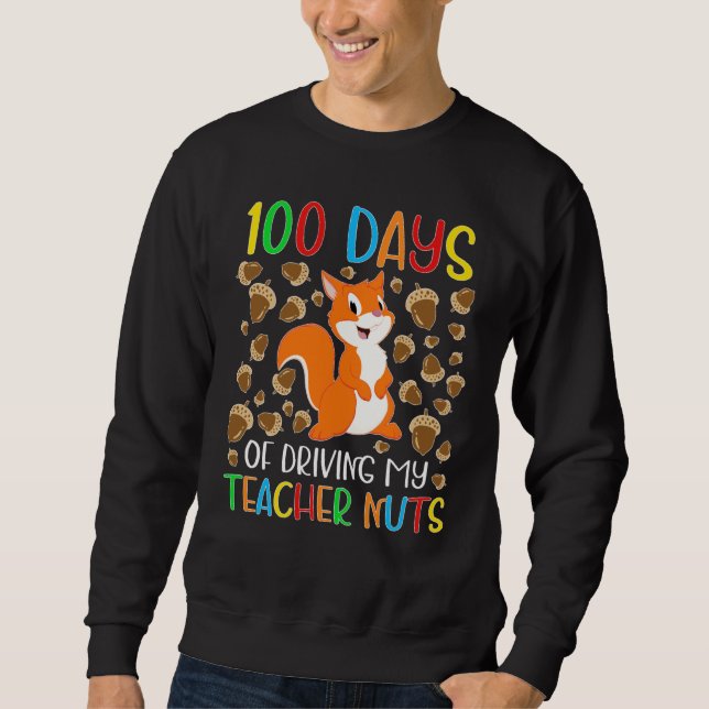Sweatshirt 100 Days of Driving My Teacher Nuts Squirrel for K (Devant)