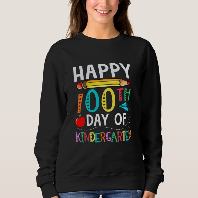 Sweatshirt 100 Days Of Kindergarten Happy 100th Day Of School (Devant)