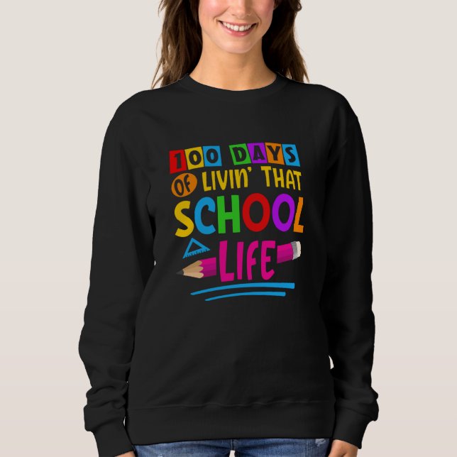 Sweatshirt 100 Days of Livinu2019 that School Life Back to Sc (Devant)