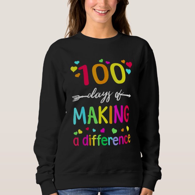 Sweatshirt 100 Days Of Making Difference Teacher 100th Day Of (Devant)