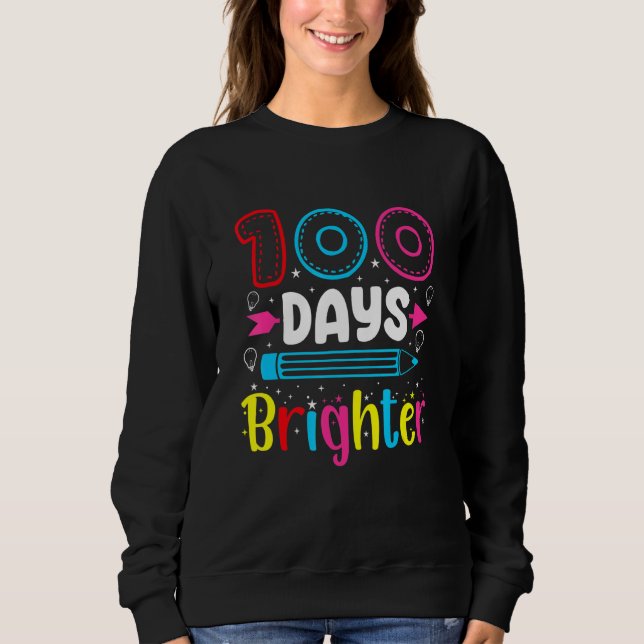 Sweatshirt 100 Days Of School 100 Days Brighter   Student Tea (Devant)