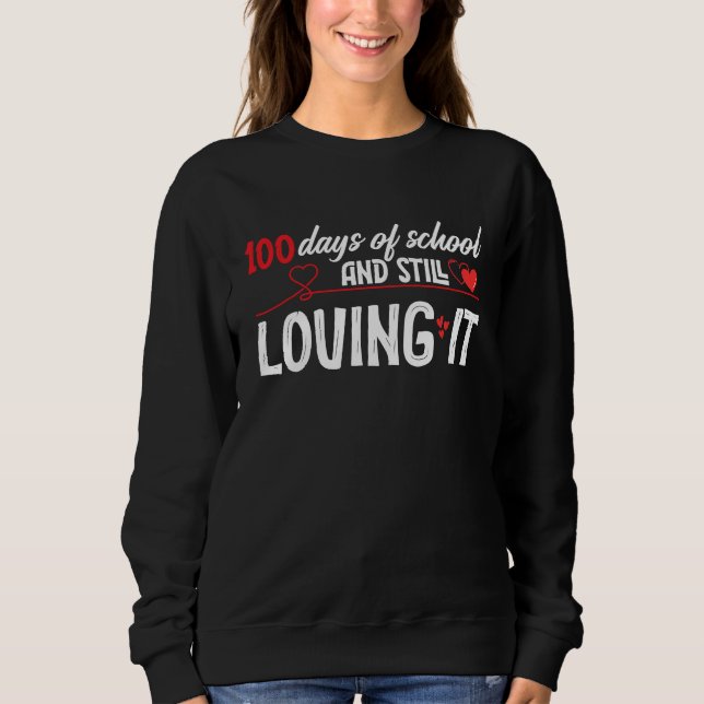 Sweatshirt 100 Days Of School And Still Loving It Valentine's (Devant)