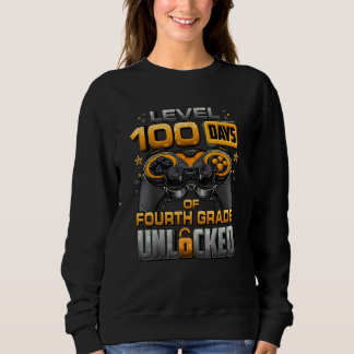 Sweatshirt 100 Days Of School Fourth Grade Level Unlocked Vid