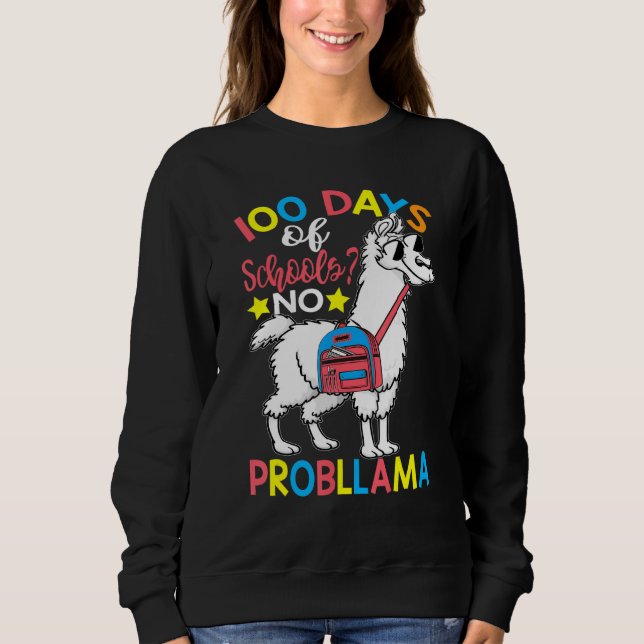 Sweatshirt 100 Days of School No Probllama Llama 100th Day Of (Devant)
