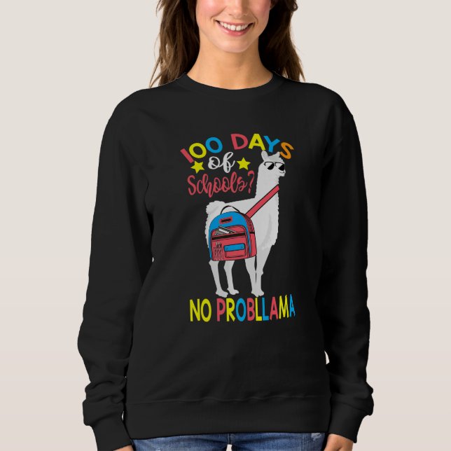 Sweatshirt 100 Days of School No Probllama Llama 100th Day Of (Devant)