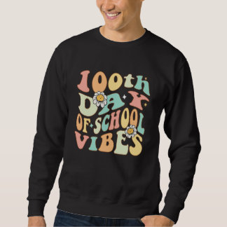 Sweatshirt 100 Days Of School Vibes 100th Day Of School Retro