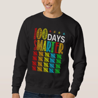 Sweatshirt 100 Days Smarter Happy 100th Day Of School Student