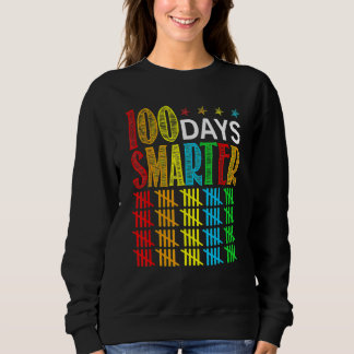 Sweatshirt 100 Days Smarter Happy 100th Day Of School Student