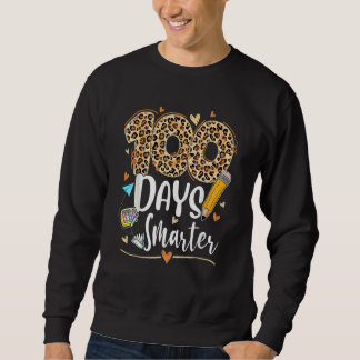 Sweatshirt 100 Days Smarter Leopard Happy 100th Day Of School