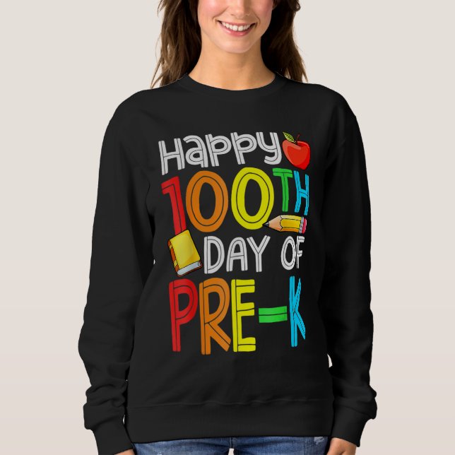 Sweatshirt 100 Days Smarter Pre-K Happy 100th Day Of School P (Devant)