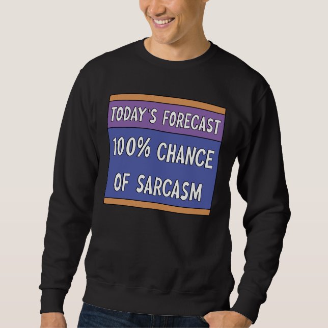 Sweatshirt 100% de chance de sarcasme (Devant)