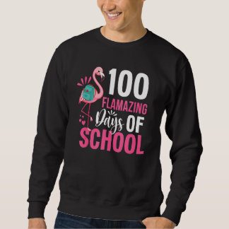 Sweatshirt 100 Flamazing Days Of School Flamingo 100th Day Fo
