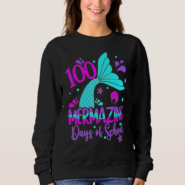 Sweatshirt 100 Mermazing Days Of School Cute Mermaid 100th Da (Devant)